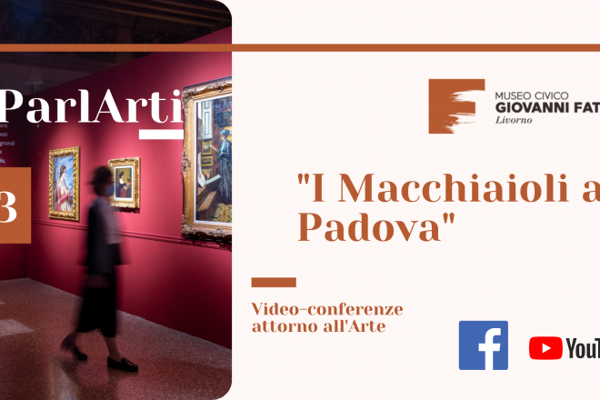 ParlArti . I Macchiaioli a Padova