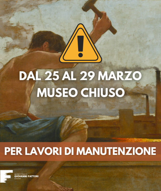 Museo Civico G. Fattori – Chiusura per lavori di manutenzione dal 25 al 29 marzo 2024
