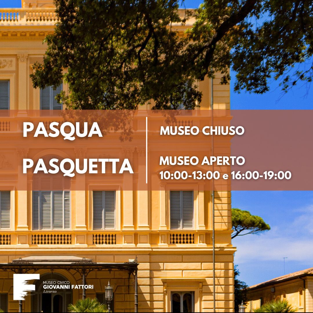 orari delle festività pasquali 2024 del Museo Fattori e del museo della città di Livorno